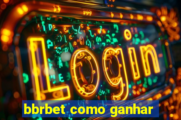 bbrbet como ganhar